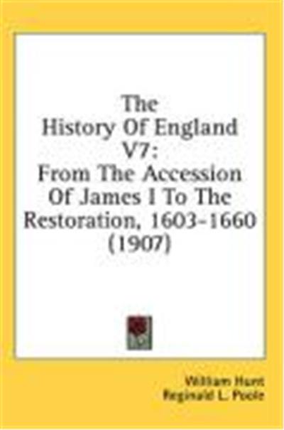 The History of England V7: From the Accession of James I to the Restoration, 1603-1660 (1907)