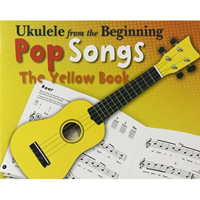 Ukulele From The Beginning: Pop Songs - The Yellow Book (Recorder from the Beginning) - [Version Originale]