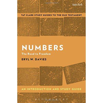 Numbers: An Introduction and Study Guide: The Road to Freedom (T&T Clark's Study Guides to the Old Testament) - [Version Originale]