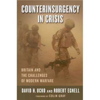 Counterinsurgency In Crisis: Britain And The Challenges Of Modern ...