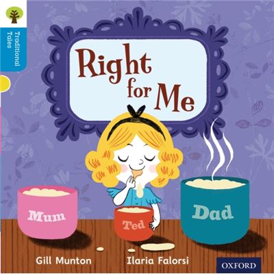 Oxford Reading Tree Traditional Tales: Level 3: Right for Me (Ort Traditional Tales)