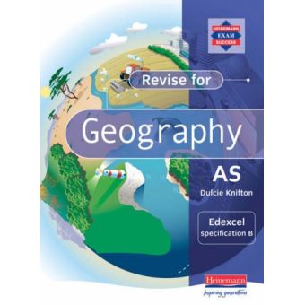 Revise AS Level Geography For Edexcel Specification B (Heinemann 16-19 ...