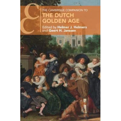 The Cambridge Companion to the Dutch Golden Age (Cambridge Companions to Culture) - [Version Originale]