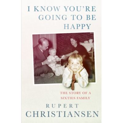 I Know You're Going to be Happy: A Story of Love and Betrayal