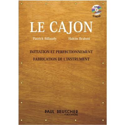 Méthodes et pédagogie PAUL BEUSCHER PUBLICATIONS BILLAUDY P./BRAHMI H. - LE CAJON + CD, INITIATION, PERFECTIONNEMENT ET FABRICATION Autres percussions