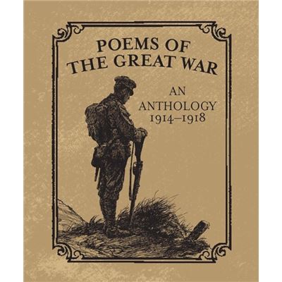 Poems of the Great War: An Anthology 1914-1918