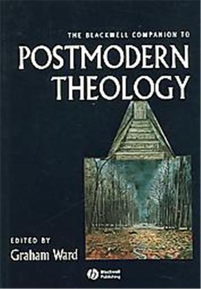 The Blackwell Companion To Postmodern Theology, Blackwell Companions to Religion