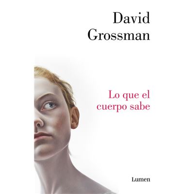 Lo Que El Cuerpo Sabe - David Grossman