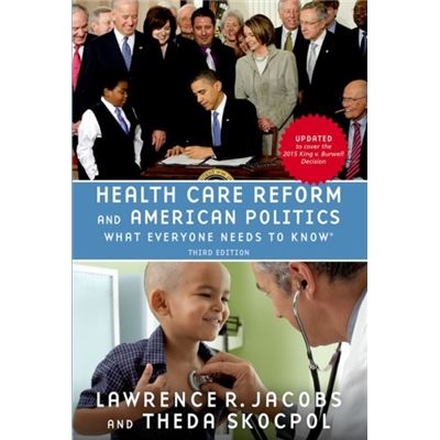 Health Care Reform And American Politics What Everyone Needs To Know, 3Rd Edition (Paperback)