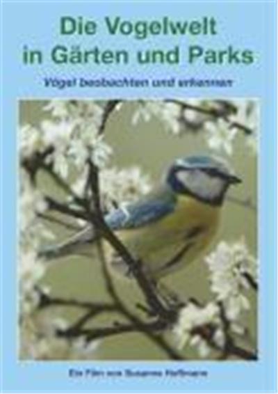 Die Vogelwelt in Gärten und Parks