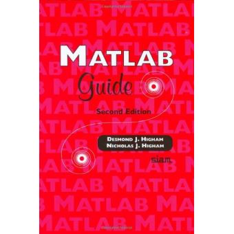 Matlab guide - HIGHAM, DESMOND J. - Compra Livros na Fnac.pt