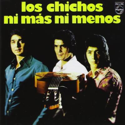 Los Chichos - Ni Mas Ni Menos