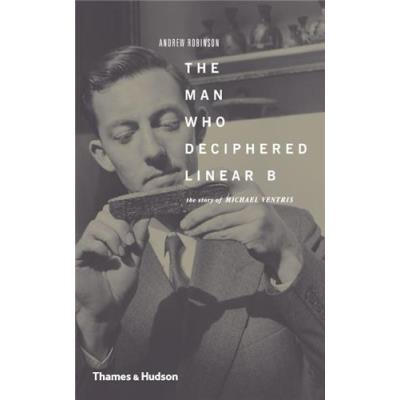 The Man Who Deciphered Linear B /Anglais