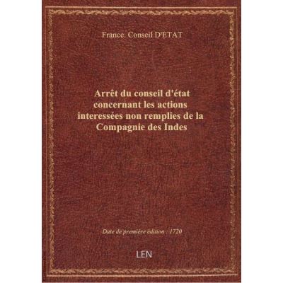 Arrêt du conseil d'état concernant les actions interessées non remplies de la Compagnie des Indes