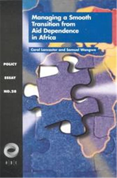 Managing a Smooth Transition from Aid Dependence in Africa, Policy Essay, No. 28