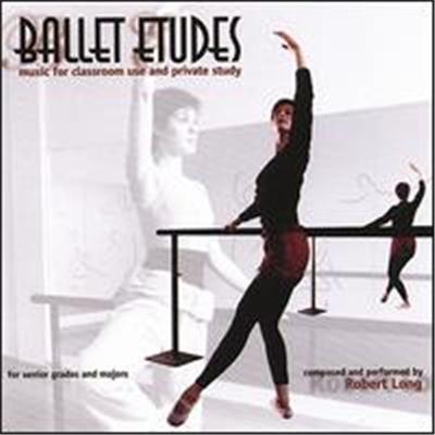 Ballet Etudes: Music for classroom use and private study