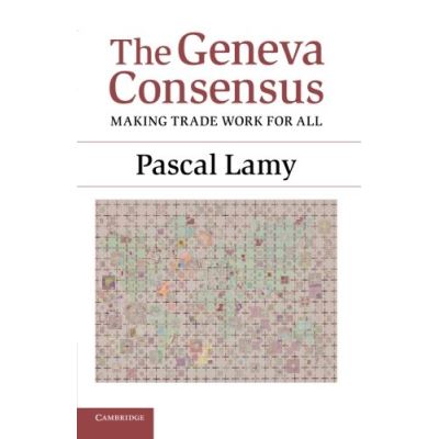 The Geneva Consensus: Making Trade Work For All