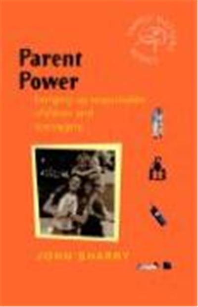 Parent Power: Bringing Up Responsible Children and Teenagers