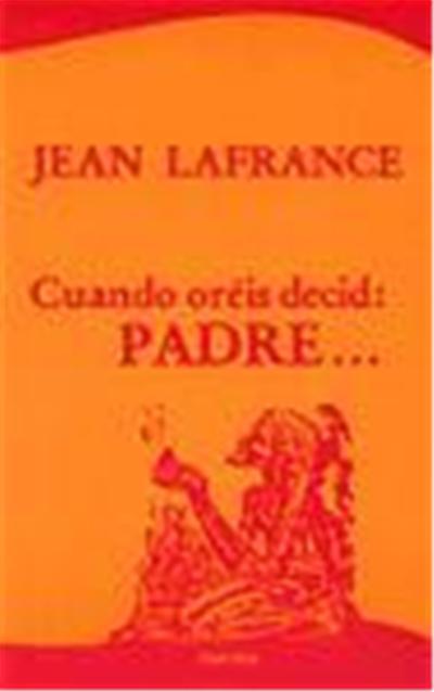 CUANDO ORÉIS: DECID PADRE