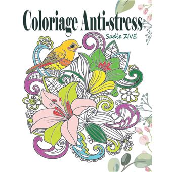 Coloriage Anti Stress Livre De Coloriage Adulte Anti Stress Avec 75 Dessins Pour Adultes 76 Pages Format A4 Nlfbp Editions Broche Nlfbp Editions Achat Livre Fnac