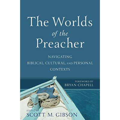 Worlds of the Preacher: Navigating Biblical, Cultural, and Personal Contexts - [Version Originale]