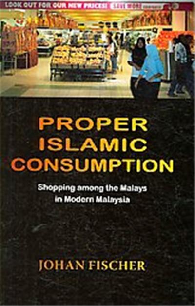 Proper Islamic Consumption, NIAS- Nordic Institute of Asian Studies, Monographs