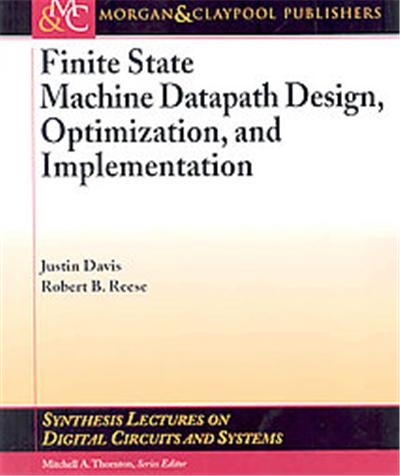 Finite State Machine Datapath Design, Optimization, and Implementation, Synthesis Lectures on Digital Circuits And Systems