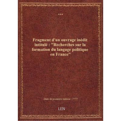 Fragment d'un ouvrage inédit intitulé : \