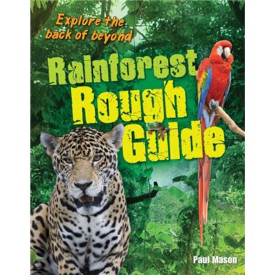 Rainforest Rough Guide: Age 10-11, Average Readers (White Wolves Non Fiction) (Paperback)
