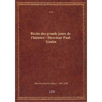 Récits des grands jours de l'histoire / Directeur Paul Gaulot
