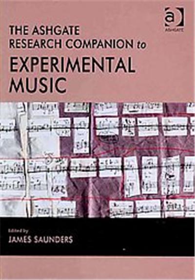 The Ashgate Research Companion to Experimental Music, Ashgate Research Companion