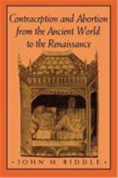 Contraception and Abortion from the Ancient World to the Renaissance