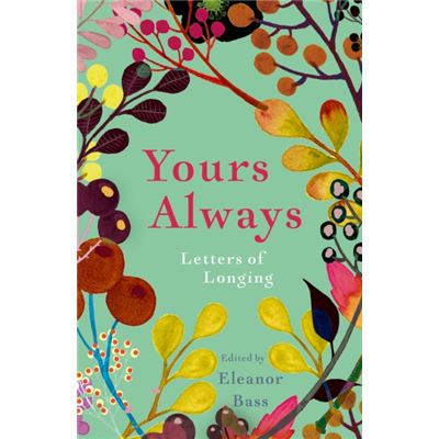 Yours Always Letters Of Longing