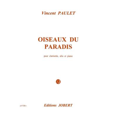 Partitions classique JOBERT PAULET VINCENT - OISEAUX DU PARADIS - CLARINETTE, ALTO, PIANO Musique de chambre