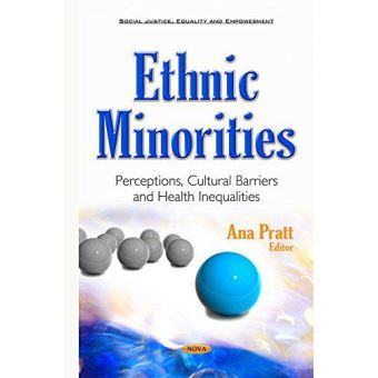 Ethnic Minorities: Perceptions, Cultural Barriers & Health Inequalities (Social Justice, Equality and Empowerment) - [Version Originale] - 1