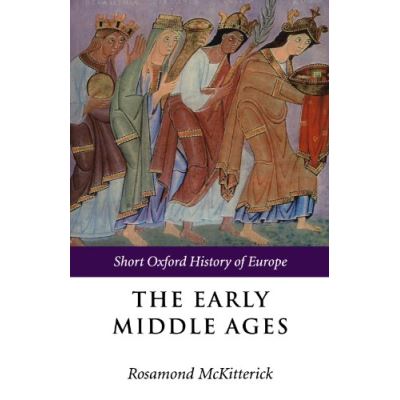 The Early Middle Ages, Short Oxford History of Europe