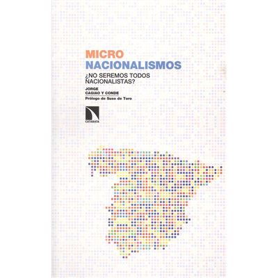 Micronacionalismos ¿somos Todos investigación y debate libro jorge cagiao conde español tapa blanda micronacionalismosmicronacionalismos epub