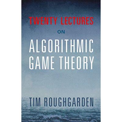 Twenty Lectures on Algorithmic Game Theory - [Version Originale]