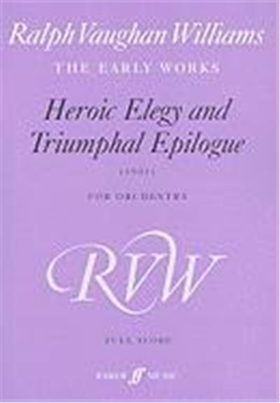 Heroic Elegy and Triumphal Epilogue for Orchestra: 1901