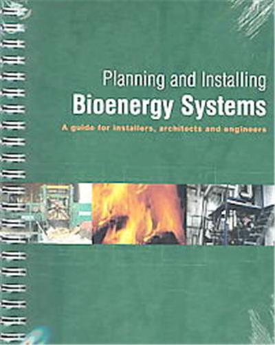 Planning and Installing Bioenergy Systems