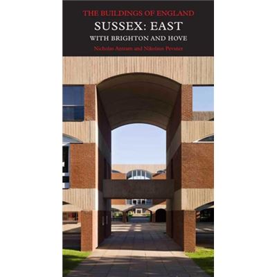 Sussex: East With Brighton And Hove (Buildings Of England) (Pevsner Architectural Guides: Buildings Of England) (Hardcover)