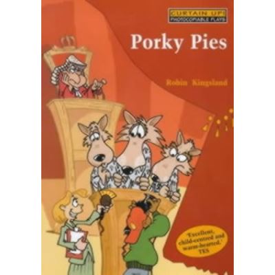 Porky Pies Curtain Up, Curtain Up! Photocopiable Plays