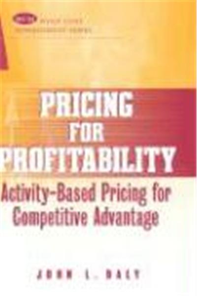 Pricing for Profitability, Wiley Cost Management Series