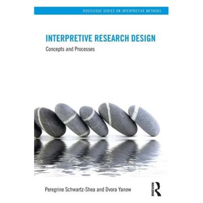 Interpretive Research Design (Routledge Series On Interpretive Methods) (Paperback)