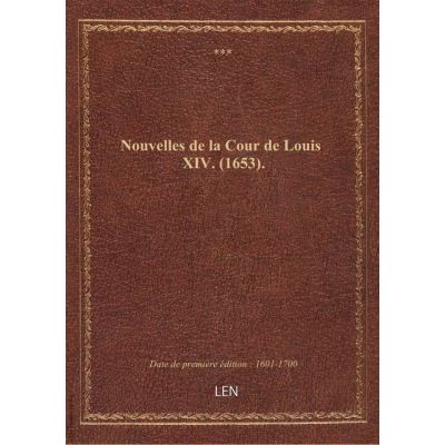 Nouvelles de la Cour de Louis XIV. (1653).