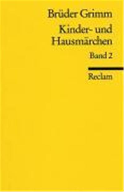 Kinder- und Hausmärchen II. Nr. 87 - 200. Kinderlegenden. Nr. 1 - 10
