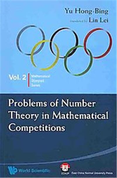 Problems of Number Theory in Mathematical Competitions, Mathematical Olympiad Series
