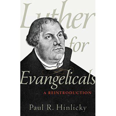 Luther for Evangelicals: A Reintroduction - [Version Originale]