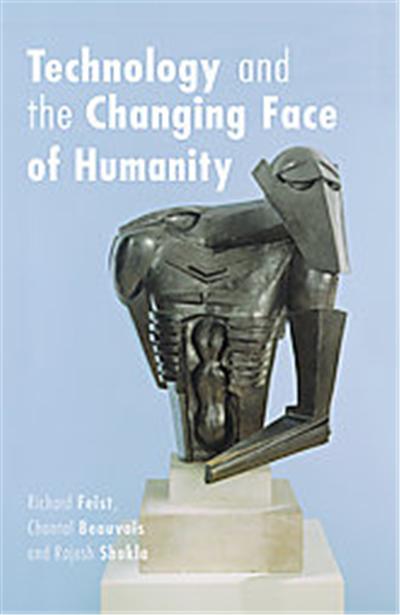 Technology and the Changing Face of Humanity