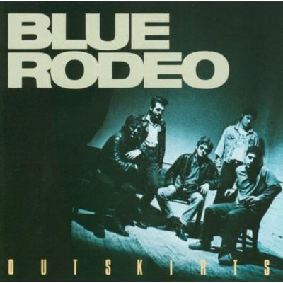 Outskirts: Blue Rodeo 1987-1993 (Remastered Series)